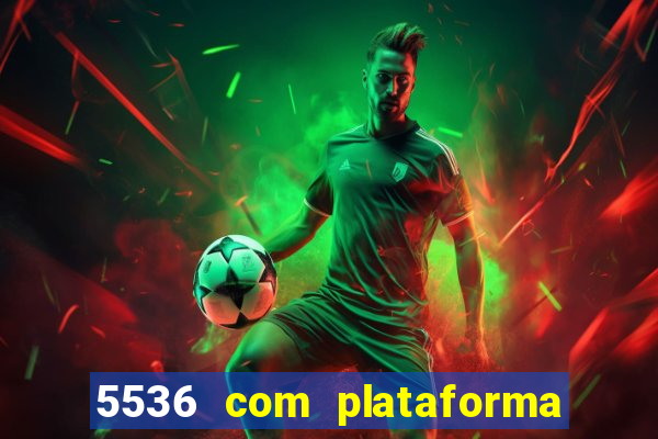 5536 com plataforma de jogos